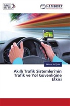 Mehmet Akif Çelik - Ak ll Trafik Sistemleri'nin Trafik ve Yol Güvenligine Etkisi