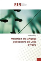 Jean-Hervé Wobé - Mutation du langage publicitaire en Côte d'Ivoire