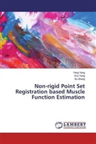 Ku Yang, Kun Yang, Yan Yang, Yang Yang, Su Zhang - Non-rigid Point Set Registration based Muscle Function Estimation