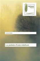 Louise Hudon - La poésie d'une médium