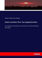 Johann Fr. von Schulte, Johann Friedrich Von Schulte, Johann Friedrich von Schulte - Zweiter und dritter Theil - Das evangelische Recht,
