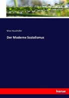 Max Haushofer - Der Moderne Sozialismus
