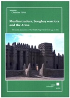 Christian Holst - Muslim traders, Songhay warriors and the Arma