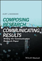 K Lindemann, Kurt Lindemann - Composing Research, Communicating Results Writing the Communication