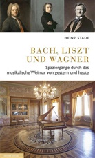 Heinz Stade - Bach, Liszt und Wagner