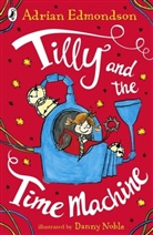 Adrian Edmondson, Danny Noble - Tilly and the Time Machine