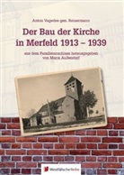 Mari Aussendorf, Maria Außendorf, Maria Außendorf  (Hg.), Maria Außendorf (Hg. ), Maria Außendorf (Hg.), Anton Vagedes gen Reinermann... - Der Bau der Kirche in Merfeld 1913 - 1939
