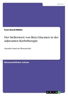 Sven-David Müller - Der Stellenwert von Beta Glucanen in der adjuvanten Krebstherapie