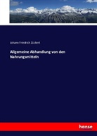 Johann Friedrich Zückert - Allgemeine Abhandlung von den Nahrungsmitteln