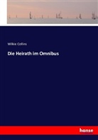 Wilkie Collins - Die Heirath im Omnibus