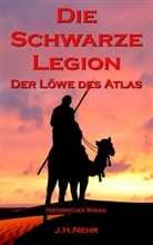 Jan H. Nehr - DIE SCHWARZE LEGION - Der Löwe des Atlas