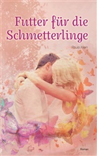 Paula Klein - Futter für die Schmetterlinge