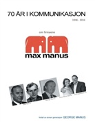 George Manus - 70 år i kommunikasjon