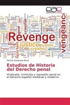 Patricia Zambrana Moral - Estudios de Historia del Derecho penal
