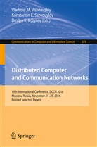 Konstanti E Samouylov, Konstantin E Samouylov, Dmitry V. Kozyrev, Konstantin E. Samouylov, Dmitry V Kozyrev, Vladimir M. Vishnevskiy - Distributed Computer and Communication Networks