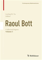 Loring W. Tu, Lorin W Tu, Loring W Tu - Raoul Bott: Collected Papers