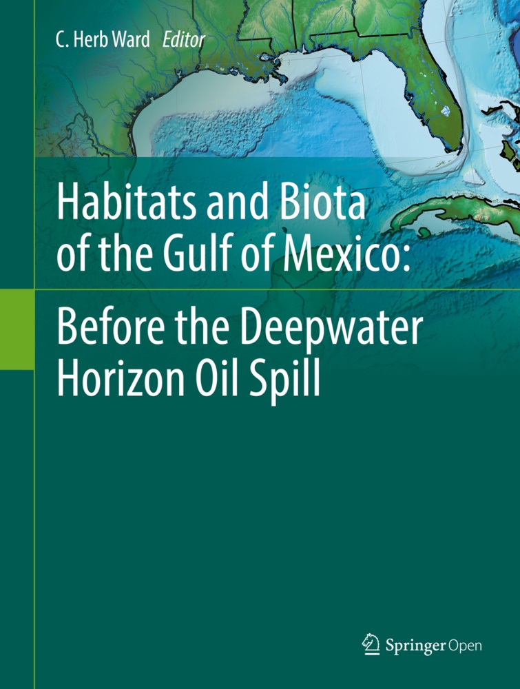 Herb Ward, C Herb Ward, C. Herb Ward - Habitats and Biota of the Gulf of Mexico: Before the Deepwater Horizon Oil Spill Volume 1 and Volume 2