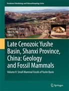 Lawrence Flynn, Lawrenc J Flynn, Lawrence J Flynn, Lawrence J. Flynn, Wu, Wu... - Late Cenozoic Yushe Basin, Shanxi Province, China: Geology and Fossil Mammals
