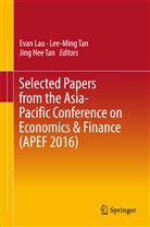 Jing Hee Tan, Evan Lau, Le Ming Tan, Lee Ming Tan, Anthony Tan, Anthony Lee Ming Tan... - Selected Papers from the Asia-Pacific Conference on Economics & Finance (APEF 2016)