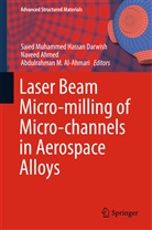 Navee Ahmed, Naveed Ahmed, Abdulrahman M. Al-Ahmari, Abdulrahman M. A. Al-Ahmari, Abdulrahman M.A. Al-Ahmari, Saied Muhammed Hassan Darwish... - Laser Beam Micro-milling of Micro-channels in Aerospace Alloys