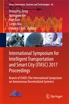 Yinong Chen, Limin Ma, Jian Sun, Jian Sun et al, Xiongya Xie, Xiongyao Xie... - International Symposium for Intelligent Transportation and Smart City (ITASC) 2017 Proceedings