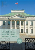 Philipp Köker - Presidential Activism and Veto Power in Central and Eastern Europe