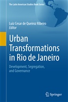 Lui Cesar de Queiroz Ribeiro, Luiz Cesar de Queiroz Ribeiro, Luiz Cesar de Queiroz Ribeiro, Luiz Cesar de Queiroz Ribeiro, Luiz Cesard e Queiroz Ribeiro - Urban Transformations in Rio de Janeiro