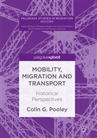 Colin G Pooley, Colin G. Pooley - Mobility, Migration and Transport