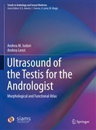Andrea Isidori, Andrea M Isidori, Andrea M. Isidori, Andrea Lenzi - Ultrasound of the Testis for the Andrologist