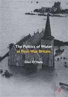 glen O'Hara, Glen O''hara - Politics of Water in Post-War Britain