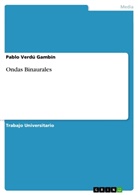 Pablo Verdú Gambín - Ondas Binaurales
