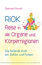 Gabriele Friemelt - RiOK - Reise in die Organe und Körperregionen