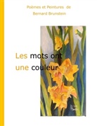 Bernard Brunstein - Les mots ont une couleur