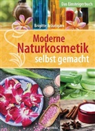 Brigitte Bräutigam - Moderne Naturkosmetik selbst gemacht - Das Einsteigerbuch