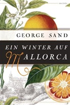 George Sand, Carolin Wiedemeyer - Ein Winter auf Mallorca
