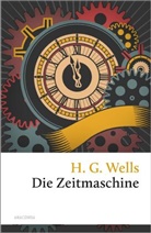 H G Wells, H. G. Wells, Herbert G. Wells, Herbert George Wells, Jan Strümpel - Die Zeitmaschine