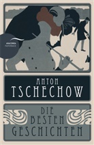 Anton Tschechow, Anton Pawlowitsch Tschechow, Reinhold Trautmann - Anton Tschechow - Die besten Geschichten