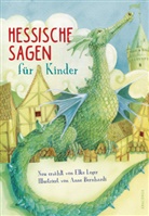 Anne Bernhardi, Elke Leger, Anne Bernhardi, Agentur Schuldes, Agentur Schuldes, Ulrik Schuldes... - Hessische Sagen für Kinder