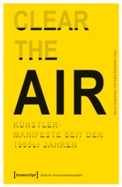 Burc Dogramaci, Burcu Dogramaci, Schneider, Schneider, Katja Schneider - "Clear the Air" - Künstlermanifeste seit den 1960er Jahren