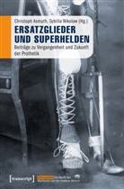 Christoph Asmuth, Sybilla Nikolow - Ersatzglieder und Superhelden