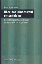 Timo Ackermann - Über das Kindeswohl entscheiden