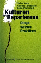Stefan Krebs, Gabriel Schabacher, Gabriele Schabacher, Heik Weber, Heike Weber - Kulturen des Reparierens