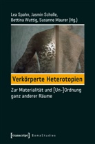 Susanne Maurer, Jasmi Scholle, Jasmin Scholle, Lea Spahn, W, Bettina Wuttig... - Verkörperte Heterotopien