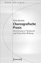 Gitta Barthel - Choreografische Praxis