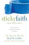 Cheryl A. Crawford, Brad M. Griffin, Kara Powell, Kara E. Powell, Kara E./ Griffin Powell - Sticky Faith