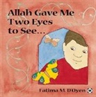 Fatima D'Oyen, Stevan Stratford - Allah Gave Me Two Eyes to See