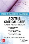 Suzanne Burns, Suzanne M. Burns, Sarah Delgado, Sarah A. Delgado, Delgado Sarah - ACUTE & CRITICAL CARE NURSE PRACTITIONER: CASES IN DIAGNOSTIC REASONING