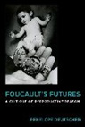 Penelope Deutscher, Deutscher Penelope - Foucault''s Futures