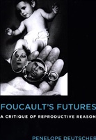 Penelope Deutscher, Deutscher Penelope - Foucault''s Futures