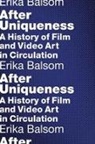 Erika Balsom - After Uniqueness